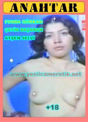 Anahtar – Funda Gürkan yeşilçam erotik filmi +18