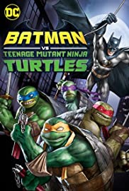 Batman: Ninja Kaplumbağalar / Batman vs Teenage Mutant Ninja Turtles türkçe dublaj HD İZLE