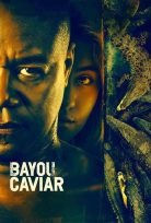 Bataklık Havyarı – Bayou Caviar izle
