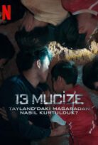 13 Mucize: Tayland’daki Mağaradan Nasıl Kurtulduk? alt yazılı izle